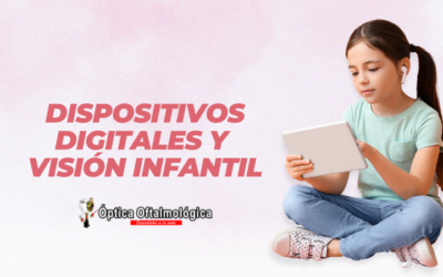Dispositivos digitales y visión infantil