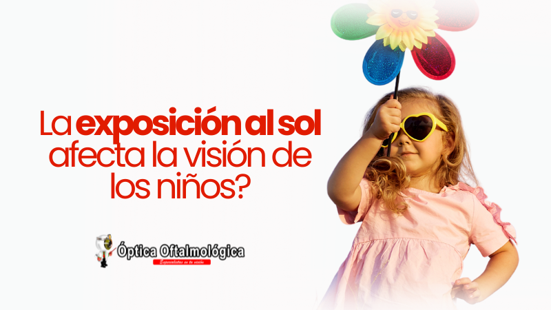 La exposición al sol afecta la visión de los niños