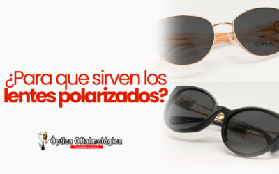 ¿Para que sirven los lentes polarizados?