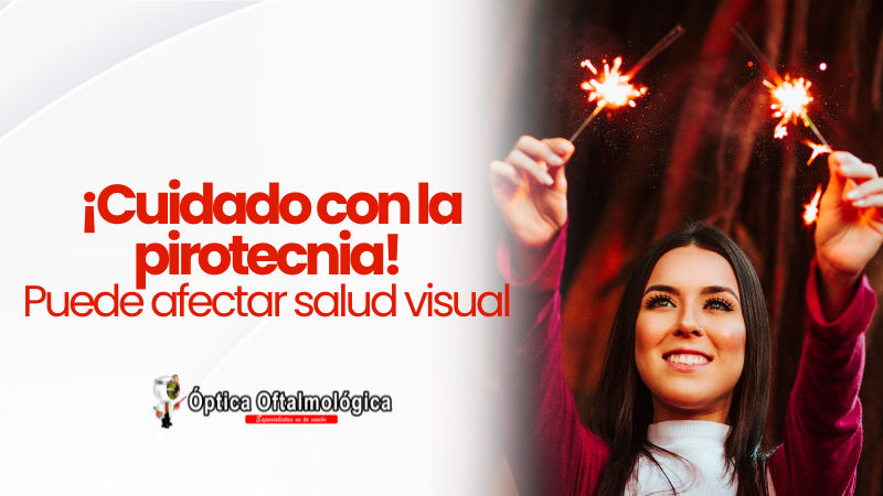 PIROTECNIA Y LOS OJOS