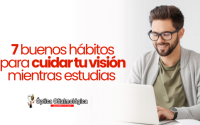 7 buenos hábitos para cuidar tu visión mientras estudias