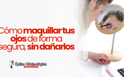 Cómo maquillar tus ojos de forma segura, sin dañarlos