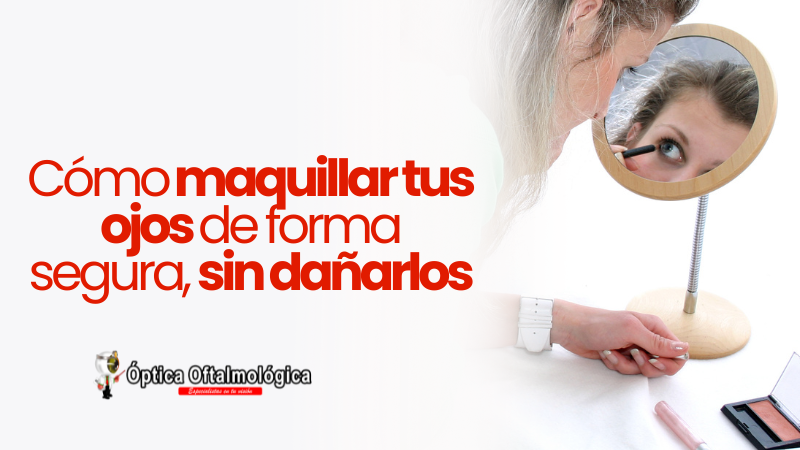 Cómo maquillar tus ojos de forma segura, sin dañarlos