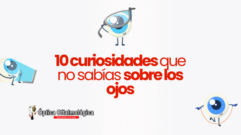 10 curiosidades que no sabías sobre los ojos