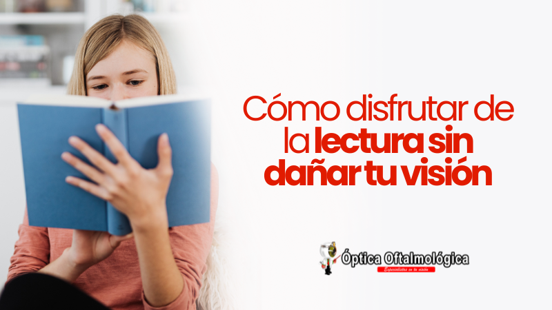 Cómo disfrutar de la lectura sin dañar tu visión