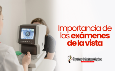 La importancia de los exámenes de la vista