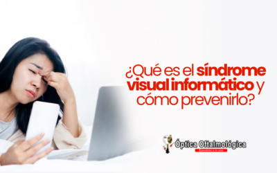 ¿Qué es el síndrome visual informático y cómo prevenirlo?