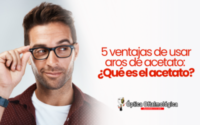 5 ventajas de usar aros de acetato: ¿Qué es el acetato?