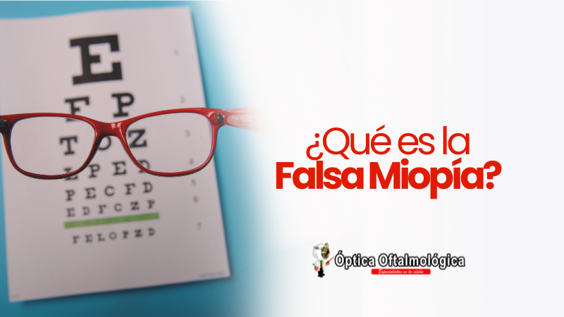 ¿Qué es la Falsa Miopía?