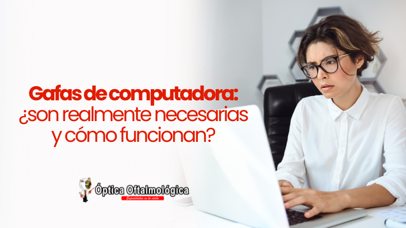 Gafas de computadora: ¿son realmente necesarias y cómo funcionan?