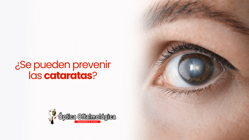 ¿Se pueden prevenir las cataratas?