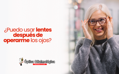 ¿Puedo usar lentes después de operarme los ojos?
