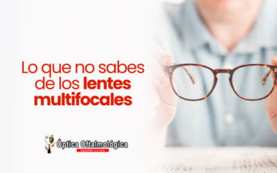 Lo que no sabes de los lentes multifocales