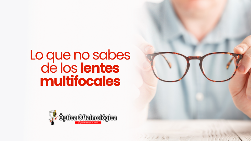 Lo que no sabes de los lentes multifocales