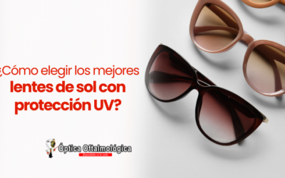 ¿Cómo elegir los mejores lentes de sol con protección UV?