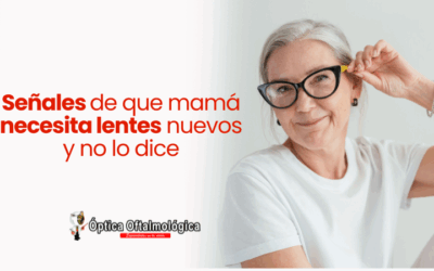 Señales de que mamá necesita lentes nuevos y no lo dice