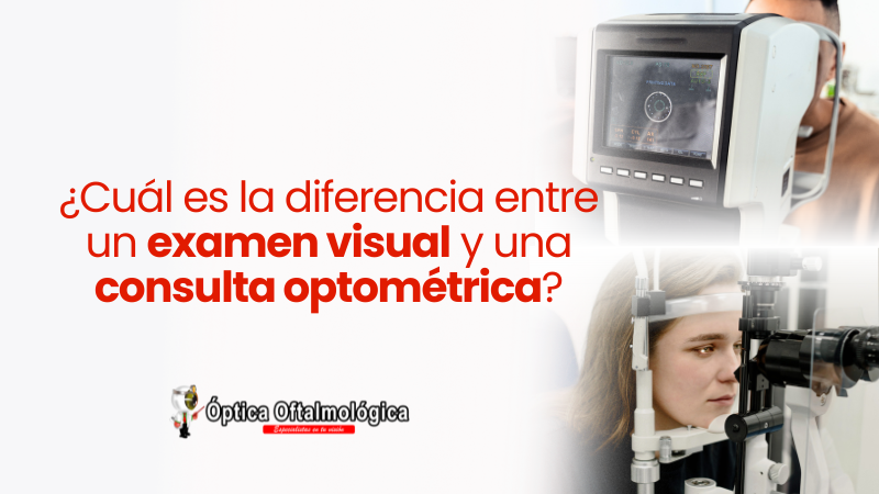 ¿Cuál es la diferencia entre un examen visual y una consulta optométrica?
