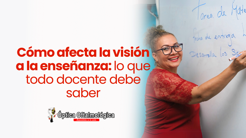 Cómo afecta la visión a la enseñanza: lo que todo docente debe saber