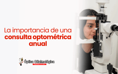 La importancia de una consulta optométrica anual