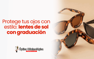 Protege tus ojos con estilo: lentes de sol con graduación