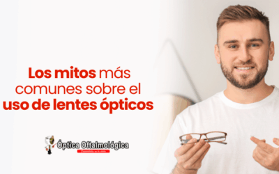 Los mitos más comunes sobre el uso de lentes ópticos
