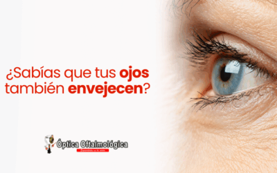 ¿Sabías que tus ojos también envejecen? Así puedes cuidarlos