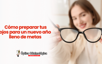 Cómo preparar tus ojos para un nuevo año lleno de metas