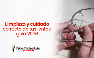 Limpieza y cuidado correcto de tus lentes: guía 2026