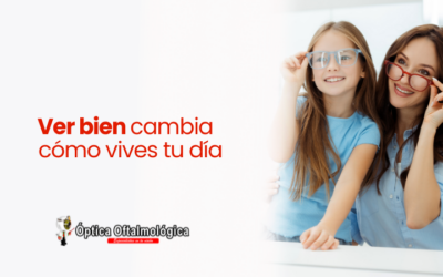 Ver bien cambia cómo vives tu día