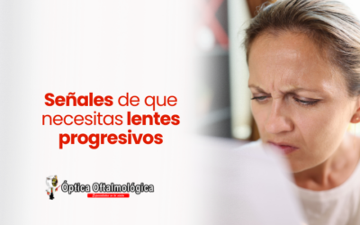 Señales de que necesitas lentes progresivos