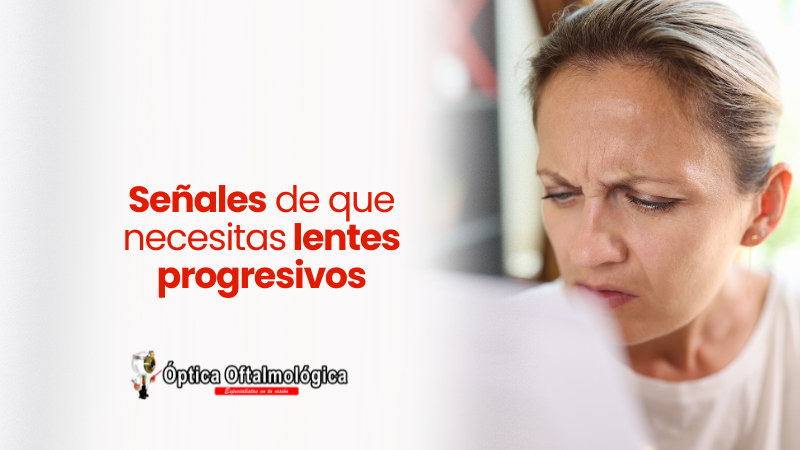 Señales de que necesitas lentes progresivos