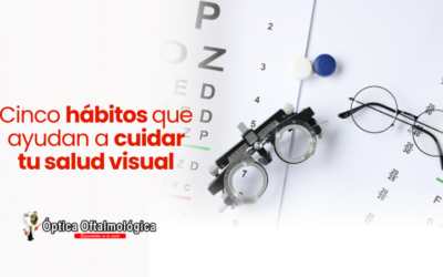 Cinco hábitos que ayudan a cuidar tu salud visual