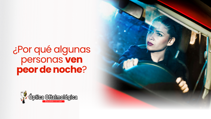 ¿Por qué algunas personas ven peor de noche?