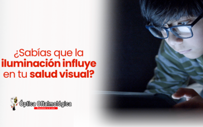 ¿Sabías que la iluminación influye en tu salud visual?