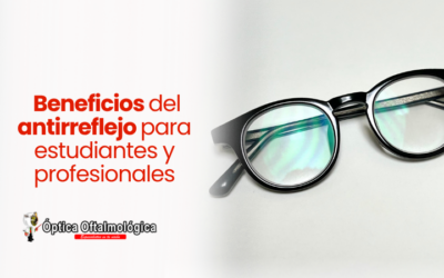 Beneficios del antirreflejo para estudiantes y profesionales